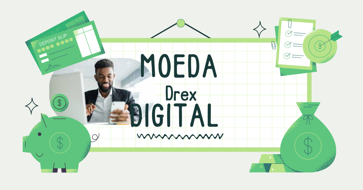 Drex Moeda Digital: Como a Nova CBDC do Brasil Vai Revolucionar os Pagamentos Instantâneos